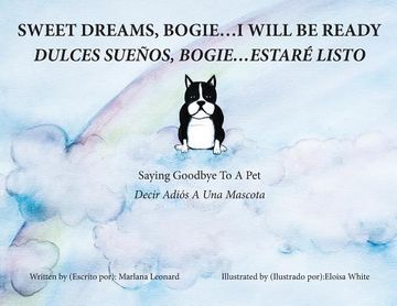 portada Sweet Dreams, Bogie...I Will Be Ready: Saying Goodbye To A Pet (en Inglés)