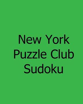 portada New York Puzzle Club Sudoku: Monday Puzzles (en Inglés)