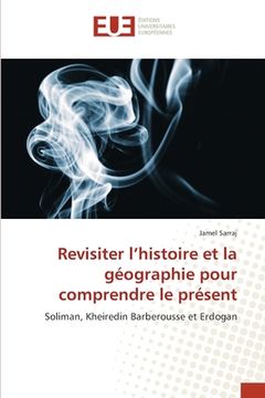 portada Revisiter l'histoire et la géographie pour comprendre le présent (en Francés)