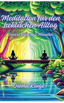 portada Meditation für den hektischen Alltag: Innere Ruhe in 5 Minuten (in German)