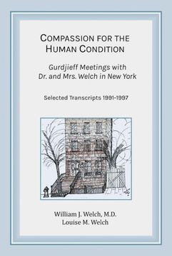 portada Compassion for the Human Condition: Gurdjieff Meetings With dr. And Mrs. Welch in new York (in English)
