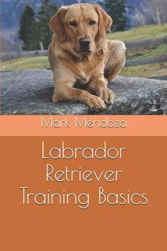 portada Labrador Retriever Training Basics (in English)