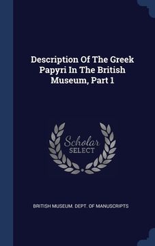 portada Description Of The Greek Papyri In The British Museum, Part 1