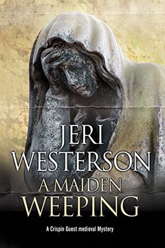 portada A Maiden Weeping: A Medieval Mystery (a Crispin Guest Medieval Noir Mystery) (in English)