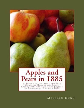 portada Apples and Pears in 1885: A Report of the Apple and Pear Congress Held by the Royal Caledonian Horticultural Society at Edinburgh, November 1885 (en Inglés)