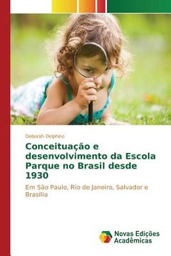 portada Conceituação e desenvolvimento da Escola Parque no Brasil desde 1930 (in Portuguese)