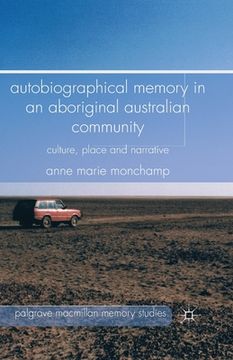 portada Autobiographical Memory in an Aboriginal Australian Community: Culture, Place and Narrative (en Inglés)