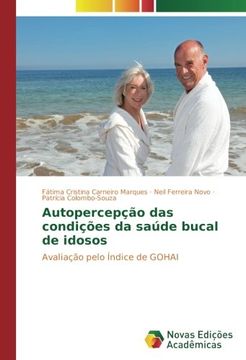 portada Autopercepção das condições da saúde bucal de idosos: Avaliação pelo Índice de GOHAI (Portuguese Edition)