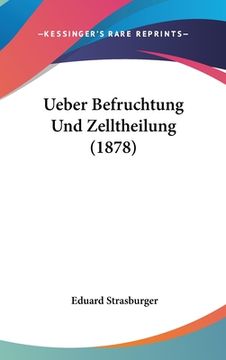 portada Ueber Befruchtung Und Zelltheilung (1878) (en Alemán)