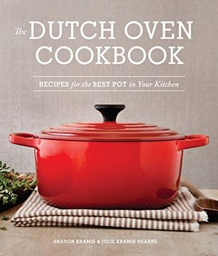 portada The Dutch Oven Cookbook: Recipes for the Best pot in Your Kitchen (en Inglés)