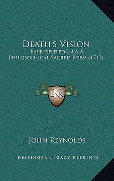 portada death's vision: represented in a a philosophical sacred poem (1713) (en Inglés)