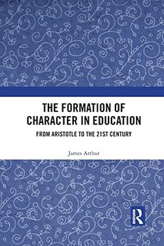 portada The Formation of Character in Education: From Aristotle to the 21St Century 