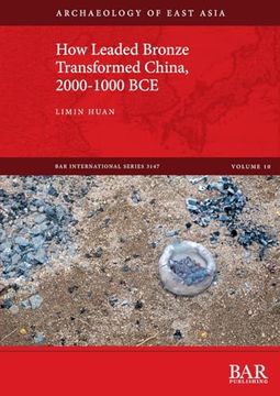 portada How Leaded Bronze Transformed China, 2000-1000 bce (International) (en Inglés)