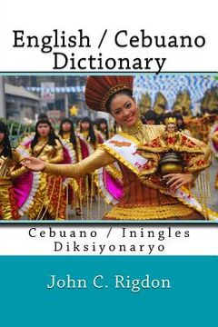 portada English / Cebuano Dictionary: Cebuano / Iningles Diksiyonaryo (en Inglés)