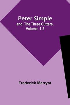 portada Peter Simple; and, The Three Cutters, Vol. 1-2 (en Inglés)