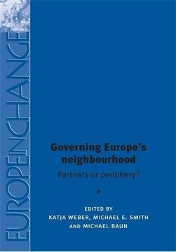 portada Governing Europe's neighbourhood: Partners or periphery? (Europe in Change MUP)
