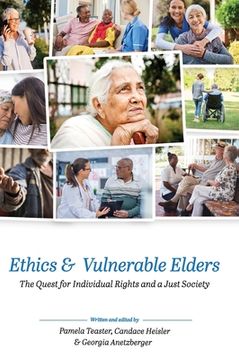 portada Ethics and Vulnerable Elders: The Quest for Individual Rights and a Just Society (en Inglés)