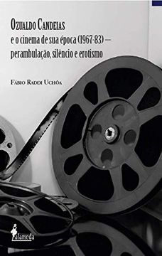 portada Ozualdo Candeias e o Cinema de sua Época (1967-83): Perambulação, Silêncio e Erotismo 