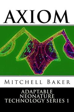 portada Annt: Axiom I & II: Adaptable Neo-Nature Technology (in English)