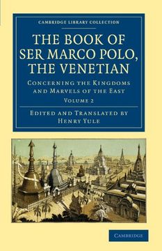 portada The Book of ser Marco Polo, the Venetian 2 Volume Set: The Book of ser Marco Polo, the Venetian: Concerning the Kingdoms and Marvels of the East -. Collection - Travel and Exploration in Asia) (in English)