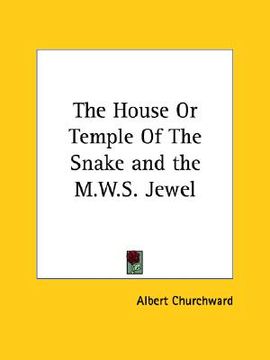 portada the house or temple of the snake and the m.w.s. jewel (en Inglés)