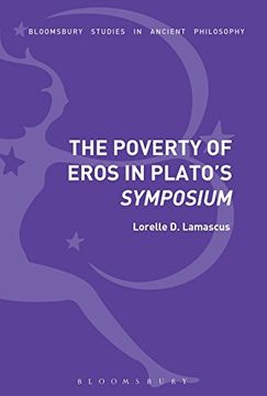 portada The Poverty of Eros in Plato’s Symposium (Bloomsbury Studies in Ancient Philosophy)
