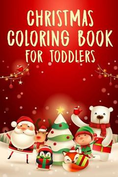 portada Christmas Coloring Book for Toddlers: 50+ Coloring Pages for Kids (in English)