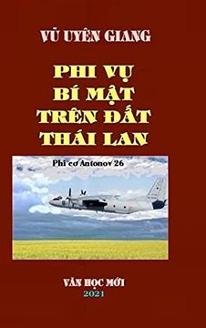 portada Phi vu bi mat Tren dat Thai Lan: Hard Cover (en Inglés)