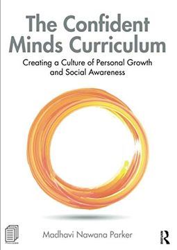 portada The Confident Minds Curriculum: Creating a Culture of Personal Growth and Social Awareness (en Inglés)