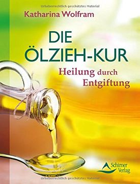 portada Die Ölzieh-Kur: Heilung durch Entgiftung (en Alemán)