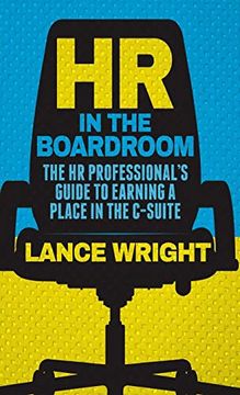 portada Hr in the Boardroom: The hr Professional's Guide to Earning a Place in the C-Suite (en Inglés)