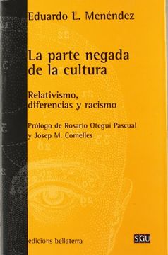 portada La Parte Negada de la Cultura: Relativismo, Diferencias y Racismo (in Spanish)
