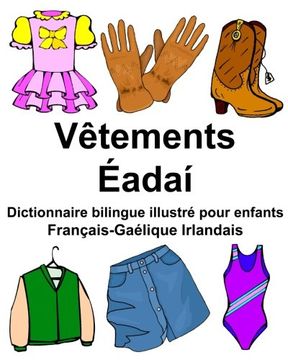 portada Français-Gaélique Irlandais Vêtements/Éadaí Dictionnaire bilingue illustré pour enfants (FreeBilingualBooks.com)