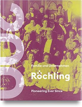portada Familie und Unternehmen Röchling: 200 Jahre Röchling - Pioneering Ever Since (en Alemán)