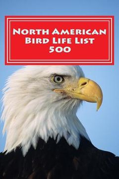 portada North American Bird Life List 500: Simple Version (en Inglés)