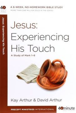 portada Jesus: Experiencing his Touch: A Study of Mark 1-6 (40-Minute Bible Studies) (en Inglés)