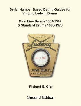 portada Serial Number Based Dating Guides for Vintage Ludwig Drums (in English)