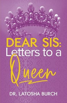portada Dear Sis: Letters to a Queen (en Inglés)