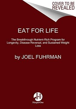 portada Eat for Life: The Breakthrough Nutrient-Rich Program for Longevity, Disease Reversal, and Sustained Weight Loss (en Inglés)