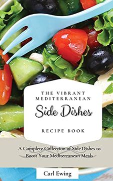 portada The Vibrant Mediterranean Side Dishes Recipe Book: A Complete Collection of Side Dishes to Boost Your Mediterranean Meals (en Inglés)