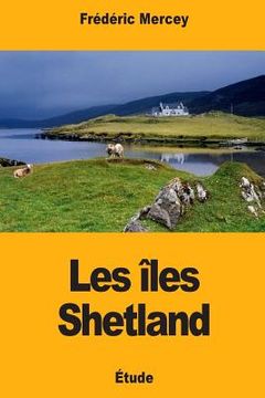 portada Les îles Shetland (en Francés)