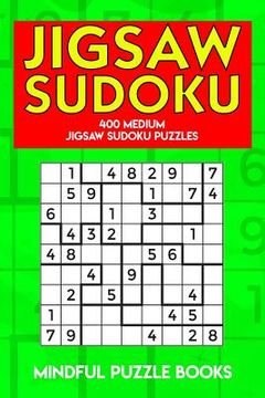 portada Jigsaw Sudoku: 400 Medium Jigsaw Sudoku Puzzles (en Inglés)