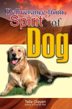 portada Deliverance from Spirit of Dog (en Inglés)
