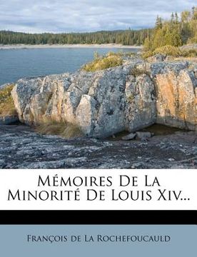 portada Memoires de La Minorite de Louis XIV... (in French)