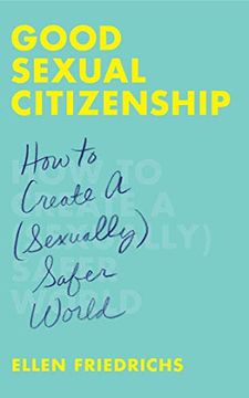 portada Good Sexual Citizenship: How to Create a (Sexually) Safer World (en Inglés)