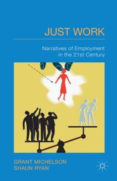 portada Just Work: Narratives of Employment in the 21st Century (en Inglés)