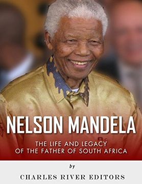 portada Nelson Mandela: The Life and Legacy of the Father of South Africa