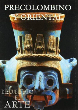 portada Precolombino y Oriental (Descubriendo el Arte)