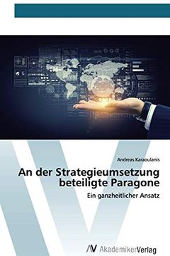 portada An der Strategieumsetzung Beteiligte Paragone: Ein Ganzheitlicher Ansatz (in German)