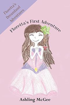 portada Floretta'S First Adventure: Floretta'S Dreamland Adventures (en Inglés)